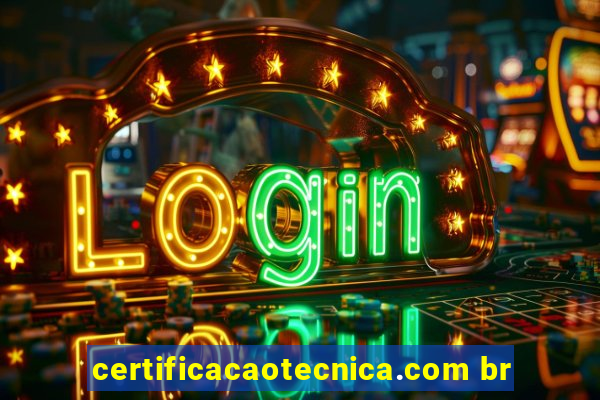 certificacaotecnica.com br